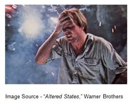 “The final truth of all things is that there is no final Truth. Truth is what's transitory. It's human life that is real.” – Eddie Jessup, “Altered States,” Warner Brothers, 1980