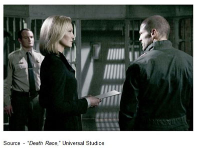 “The United States Penal System sends me the worst of the worst. Let's just say Mr. Ames that the life term you've joined us for may be a lot shorter than you think.” – “Death Race,” Universal Studios, 2008
